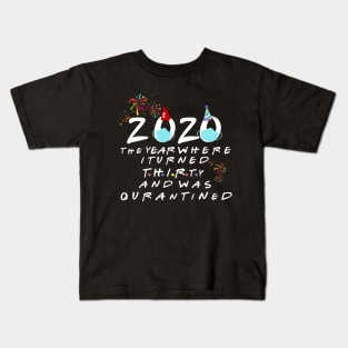 thirty quarantined birthday 2020 birthday gift Kids T-Shirt